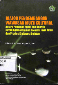 Dialog Pengembangan Wawasan Multikultural antara Pimpinan Pusat dan Daerah Intern Agama Islam di Provinsi Jawa Timur dan provinsi Sulawesi Selatan