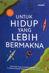 Untuk Hidup Yang Lebih Bermakna