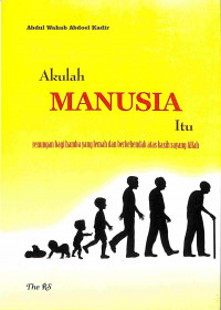 Akulah Manusia Itu: Renungan Bagi Hamba Yang Lemah Dan Berkehendak Atas Kasih Sayang Allah