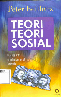 Teori-Teori Sosial: Observasi Kritis terhadap Para Filosof Terkemuka