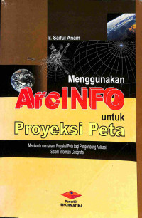 Menggunakan Arcinfo untuk Proyeksi Peta