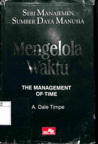 Seri Managemen Sumber Daya Manusia: Mengelola Waktu
