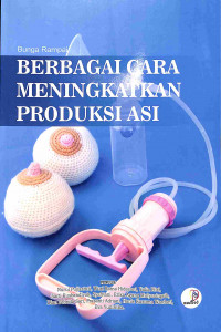 Bunga Rampai Berbagai Cara Meningkatkan Produksi Asi