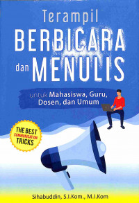 Terampil Berbicara dan Menulis untuk Mahasiswa, Guru, Dosen dan Umum