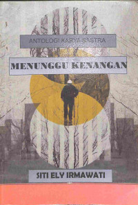 Antologi Karya Sastra: Menunggu Kenangan