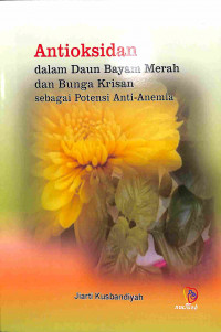 Image of Antioksidan dalam Daun Bayam Merah dan Bunga Krisan sebagai potensi Anti-Anemia