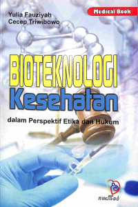 Bioteknologi Kesehatan dalam Perspektif Etika dan Hukum