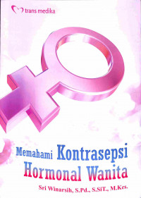 Memahami Kontrasepsi Hormonal Wanita