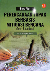 Buku Ajar Perencanaan Tapak Berbasis Mitigasi Bencana ( Teori & Aplikasi )