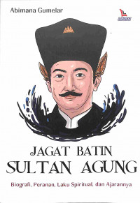 Jagat Batin Sultan Agung Biografi, Peranan, Laku Spiritual, dan Ajarannya
