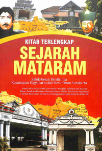Kitab Terlengkap Sejarah Mataram Seluk-beluk Berdirinya Kesultanan Yogyakarta dan Kesultanan Surakarta
