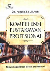 Kompetensi Pustakawan Profesional: Menuju Perpustakaan Modern Era Informasi