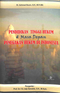 Image of Pendidikan Tinggi Hukum & Masa Depan Penegakan Hukum di Indonesia