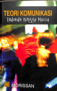 Image of Teori Komunikasi Individu Hingga Massa