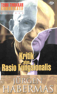 Image of Teori Tindakan Komunikatif 2: Kritik atas Rasio Fungsionalis
