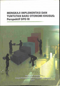 Image of Mengkaji Implementasi dan Tuntutan Baru Otonomi Khusus: Perspektif DPD RI