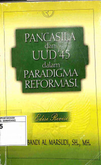 Image of Pancasila dan UUD '45 dalam Paradigma Reformasi
