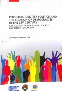 Image of Populism, Identity Politics and the Erosion of Democracies in The 21st Century: A Reflection from Bali Civil Society and Media Forum 2018