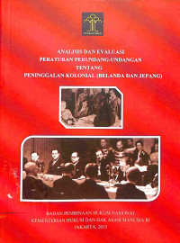 Image of Analisis dan Evaluasi Peraturan Perundang-Undangan tentang Peninggalan Kolonial (Belanda dan Jepang)