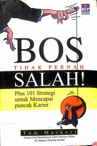 Image of BOS tidak pernah salah ! : plus 101 strategi untuk mencapai puncak karier