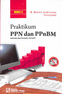 Image of Praktikum PPN dan PPnBM: Informasi Umum, Bukti-bukti Transaksi, dan Kertas Kerja 2