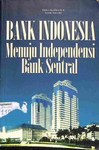 Image of Bank Indonesia: menuju independensi bank sentral