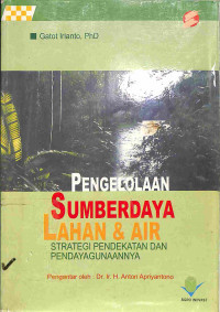 Image of Pengelolaan Sumberdaya Lahan & Air: Strategi Pendekatan dan Pendayagunaannya
