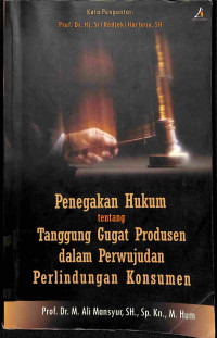 Image of Penegakan Hukum Tentang Tanggung Gugat Produsen Dalam Perwujudan Perlindungan Konsumen