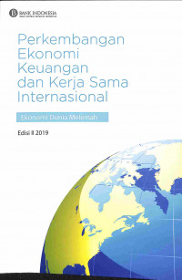 Image of Perkembangan Ekonomi Keuangan dan Kerja Sama Internasional: Ekonomi Dunia Melemah