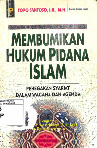 Image of Membumikan Hukum Pidana Islam: Penegakan Syariat dalam Wacana dan Agenda