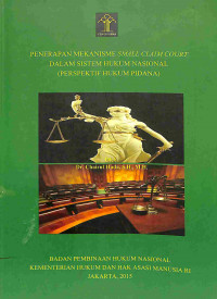 Image of Penerapan Mekanisme Small Claim Court dalam Sistem Hukum Nasional (Perspektif Hukum Pidana)