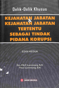 Image of Delik-delik khusus kejahatan jabatan dan kejahatan jabatan tertentu sebagai tindak pidana korupsi