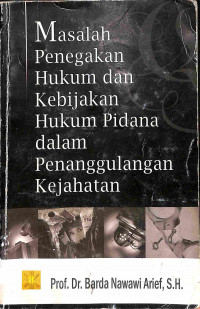 Image of Masalah Penegakan Hukum dan kebijakan hukum pidana dalam penanggulangan kejahatan