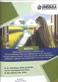 Image of Modul: Manajemen Nyeri Non Farmakologi untuk Meningkatkan Kenyamanan dan Kualitas Hidup Pasien Kanker Serviks yang Menjalani Cancer Treatment Berbasis Comfort dan Uncertainty In Illness Theory