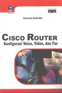 Cisco router : konfigurasi voice, video, dan fax