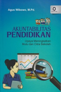 Akuntabilitas Pendidikan: Upaya Meningkatkan Mutu dan Citra Sekolah