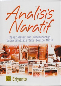 Analisis Naratif: Dasar-Dasar dan Penerapannya dalam Analisis Teks Berita Media