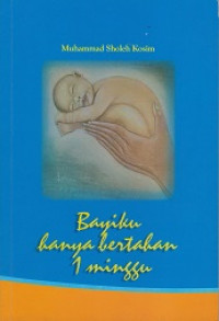 Bayiku hanya Bertahan 1 Minggu