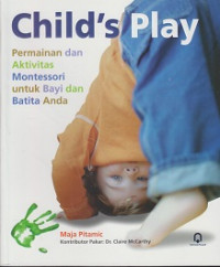 Child's Play: Permainan dan Aktivitas Montessori untuk Bayi dan Batita Anda
