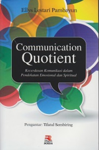 Communication Quotient: Kecerdasan Komunikasi dalam Pendekatan Emosional dan Spiritual