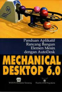 Image of Panduan aplikatif rancang bangun dengan AutoDesk : mechanical desktop 6.0