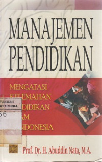 Manajemen Pendidikan:mengatasi kelemahan pendidikan Islam di Indonesia