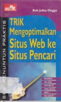 Seri Penuntun Praktis Trik Mengoptimalkan Situs Web ke Situs Pencari