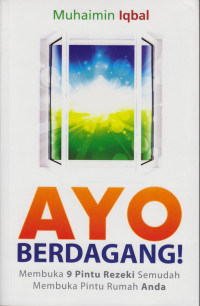 Image of Ayo Berdagang! Membuka 9 Pintu Rezeki Semudah Membuka Pintu Rumah Anda