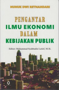 Pengantar Ilmu Ekonomi dalam Kebijakan Publik