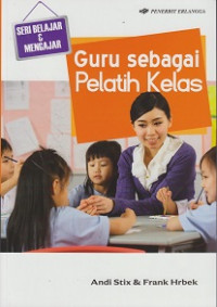 Guru Sebagai Pelatih Kelas