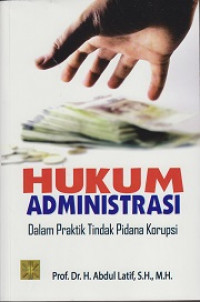 Hukum Administrasi dalam Praktik Tindak Pidana Korupsi