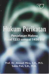 Hukum Perikatan: Penjelasan Makna Pasal 1233 sampai 1456 BW