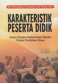 Karakteristik Peserta Didik: Dalam Rangka Implementasi Standar Proses Pendidikan Siswa