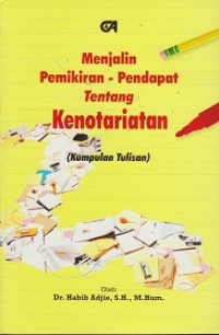 Menjalin Pemikiran-Pendapat tentang Kenotariatan (Kumpulan Tulisan)